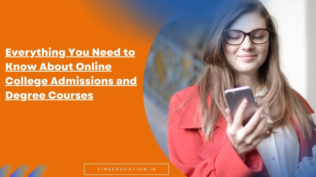Everything You Need to Know About Online College Admissions and Degree Courses